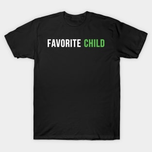 Favorite child Funny T-Shirt